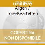 Allgen / Iore-Kvartetten - Strakkvartett 2 cd musicale
