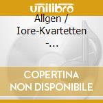 Allgen / Iore-Kvartetten - Strakkvartett 2 cd
