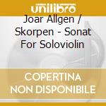 Joar Allgen / Skorpen - Sonat For Soloviolin cd
