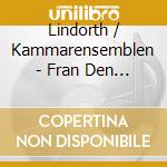 Lindorth / Kammarensemblen - Fran Den Oforanderliga Bryggan cd musicale