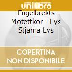 Engelbrekts Motettkor - Lys Stjarna Lys cd