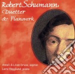 Robert Schumann - Duetter & Pianoverk