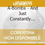 A-Bombs - And Just Constantly Rotating cd