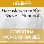 Galenskaparna/After Shave - Monopol cd
