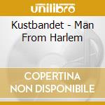 Kustbandet - Man From Harlem cd