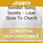 Swedish Swing Society - Louis Goes To Church cd