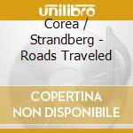 Corea / Strandberg - Roads Traveled cd