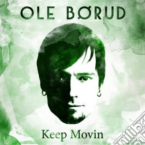 Ole Borud - Keep Movin cd musicale di Ole Borud