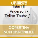 John Ulf Anderson - Tolkar Taube / Sjoberg / Olrog cd
