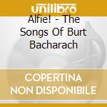 Alfie! - The Songs Of Burt Bacharach cd