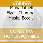 Maria Lithell Flyg - Chamber Music. Ecce Arbor! cd