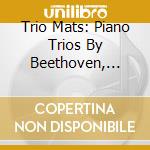 Trio Mats: Piano Trios By Beethoven, Shostakovich, Ravel cd