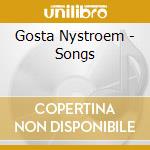 Gosta Nystroem - Songs cd musicale di Gosta Nystroem