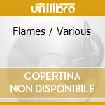 Flames / Various cd musicale