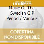 Music Of The Swedish G P Period / Various cd