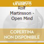 Rolf Martinsson - Open Mind cd musicale di Rolf Martinsson