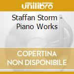 Staffan Storm - Piano Works cd musicale di Staffan Storm