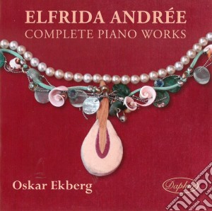Elfrida Andree - Complete Piano Works cd musicale di Elfrida Andree