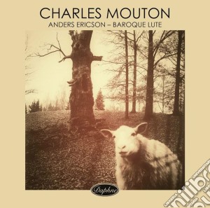 Mouton, Charles - Pieces For Baroque Lute - Anders Ericson, Lute cd musicale di Mouton, Charles