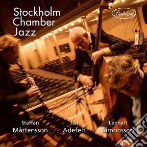 Stockholm Chamber Jazz: Staffan Martensson / Lennart Simonsson / Jan Adefelt cd musicale di Martensson/Simonsson/Adefelt