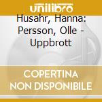 Husahr, Hanna: Persson, Olle - Uppbrott cd