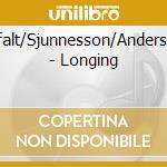 Carlioth/Sturfalt/Sjunnesson/Andersson/Fuchs/+ - Longing cd musicale
