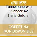 Tunnelbaneresa - Sanger Av Hans Gefors cd musicale
