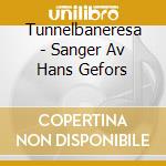 Tunnelbaneresa - Sanger Av Hans Gefors cd
