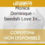 Monica Dominique - Swedish Love In The Southern Box cd