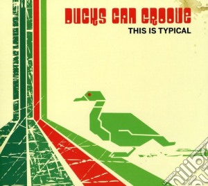 Ducks Can Groove - This Is Typical cd musicale di Ducks Can Groove
