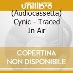 (Audiocassetta) Cynic - Traced In Air cd