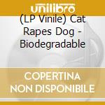 (LP Vinile) Cat Rapes Dog - Biodegradable vinile