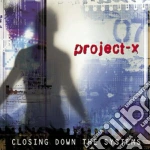 Project-X - Closing Down The S. cd