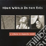 Your World In Our Eyes - A Tribute To Depeche Mode cd