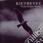 Kie The Vez - Three Empty Words cd