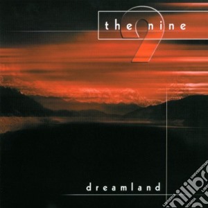 Nine (The) - Dreamland cd musicale di The Nine