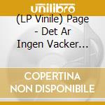 (LP Vinile) Page - Det Ar Ingen Vacker Varld Men Det Rakar lp vinile di Page