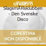 SlagsmÃ¥lsklubben - Den Svenske Disco cd