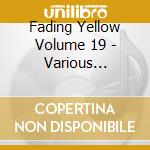 Fading Yellow Volume 19 - Various Artists cd