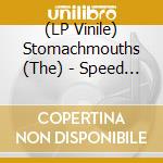 (LP Vinile) Stomachmouths (The) - Speed Freak vinile