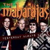 Maharajas (The) - Yesterday Always Knew cd