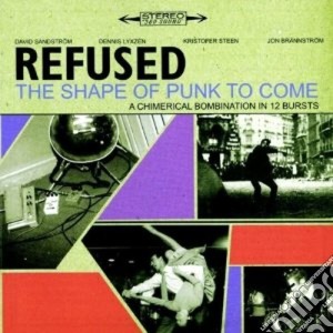 Refused - Shape Of Punk To Come cd musicale di REFUSED