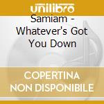 Samiam - Whatever's Got You Down cd