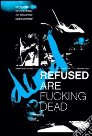 (Music Dvd) Refused - Are Fucking Dead cd musicale
