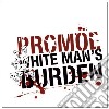 Promoe - White Man's Burden cd