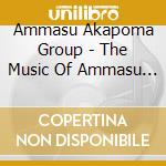 Ammasu Akapoma Group - The Music Of Ammasu - Ghana cd