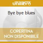 Bye bye blues cd