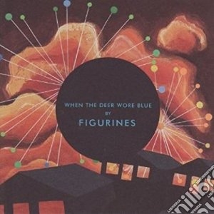 Figurines - When The Deer Wore Blue cd musicale di Figurines
