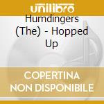 Humdingers (The) - Hopped Up cd