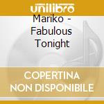 Mariko - Fabulous Tonight cd musicale di Mariko